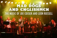 Mad Dogs And Englishmen: The Music Of Joe Cocker and LEON RUSSELL