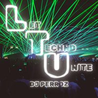 DJ Perroz - release - single  Let Techno Unite