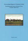 Standard edition - Overcoming Stigma in Victorian Cricket The Remarkable Story of Francis Terry, Canada’s Mad Vicar