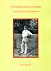 First and Foremost a Cricketer:  The Life of Dr Leslie Poidevin by Max Bonnell. Softback edition.