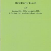 Harold Gwyer Garnett. 139. Leicestershire CCC v Lancashire CCC, 6, 7, 8 June 1901, Aylestone Road, Leicester.