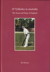 Signed, limited edition of 62 hardback copies - JT Tyldesley in Australia. The Heart and Hope of England: Ric Sissons