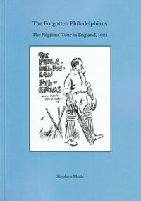 The Forgotten Philadelphians. The Pilgrims’ Tour in England, 1921: Stephen Musk