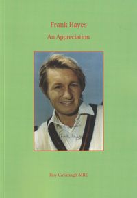 Frank Hayes. An Appreciation: Roy Cavanagh MBE 
