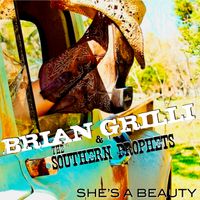 She's A Beauty - Single by Brian Grilli & The Southern Prophets