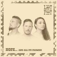 Hope (and All Its Promise) by Lost Post