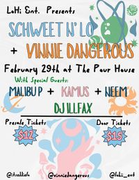 Schweet N' Low & Vinnie Dangerous w/ Malibu P, Kamus, Neem