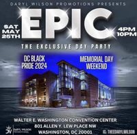 Darryl Wilson Promotions Presents "EPIC" (The Exclusive Day Party) 