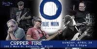 Blue Moon Blues Band at Copper Fire Belleville!