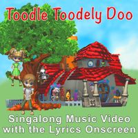 "Toodle Toodely Doo" Video with the Lyrics on the Screen