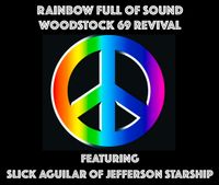 RAINBOW FULL of SOUND / WOODSTOCK 69 Revival w Slick Aguilar / Tom “TC “  Constanten / Zach Nugent and more