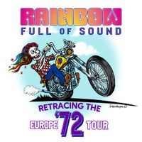 Rainbow Full of Sound Retracing Europe ’72 - Celebrating the 50th Anniversary!