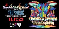 Ophelia’s Grateful ThanksGiving @ Terra Fermata with Rainbow Full of Sound and Tru Phonic