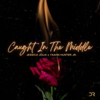 Caught In The Middle by Jessica Jolia (feat. Yaahn Hunter Jr.)