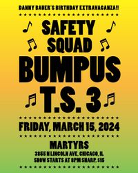 Safety Squad, Bumpus, and T.S.3. at Martyr's for Danny's birthday extravaganza!