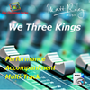We Three Kings - Performance Accompaniment Multitrack (Am)