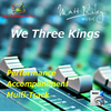 We Three Kings - Performance Accompaniment Multitrack
