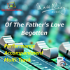 Of The Father's Love Begotten - Performance Accompaniment Multi-Track