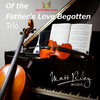 Of The Father's Love Begotten - Trio