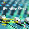 We Three Kings - Performance Accompaniment Tracks