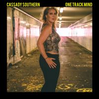 One track mind by Cassady Southern