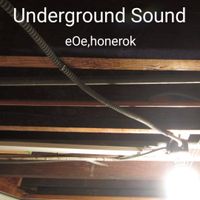 Underground Sound Instrumental by eOe, honerok