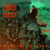 Trenched in Blood by Codex Mortis