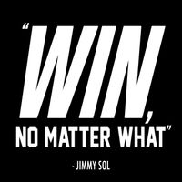 Win No Matter What by Jimmy Sol