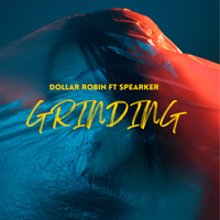 Grinding  by Dollar Robin x Speaker