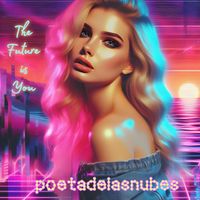 The Future is You by poetadelasnubes