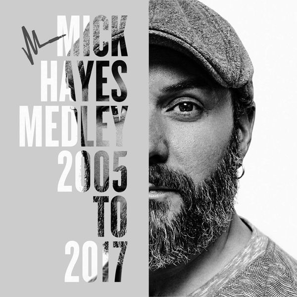 Medley 2005-2017 : CD - Mick Hayes Music