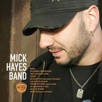 Mick Hayes Band - 10 Year Anniversary Remaster  by Mick Hayes 