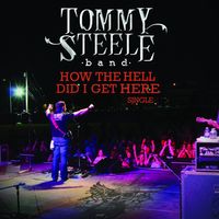 HOW THE HELL DID I GET HERE by Tommy Steele Band