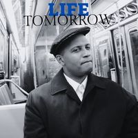 LIFE (Tomorrow) by THE MUSICAL MESSENGER