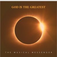 GOD IS THE GREATEST by TM MESSENGER