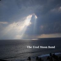 The Fred Moon Band Album I by The Fred Moon Band