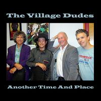 Another Time And Place by The Village Dudes