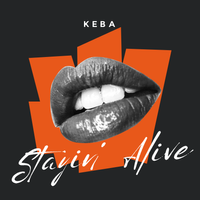 Stayin' Alive by KEBA