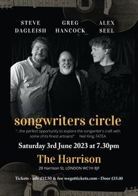 Songwriters Circle:  Greg Hancock, Steve Dagleish & Alex Seel