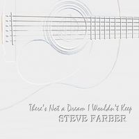There's Not a Dream I Wouldn't Keep by Steve Farber