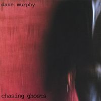 Chasing Ghosts by Dave Murphy