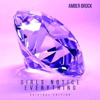 Girls Notice Everything  by Amber Brock