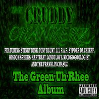 The Green-Uh-Rhee Album by The Cruddy Crankerz