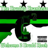 Welcome 2 Crudd Rock by The Cruddy Crankerz