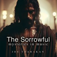 The Sorrowful Mysteries by Jos Tharakan