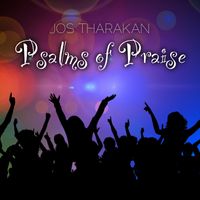 Psalms of Praise by Jos Tharakan