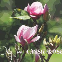 Only You by Cassie Rose