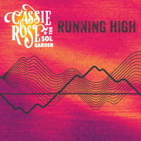 Running High by Cassie Rose & The Sol Garden