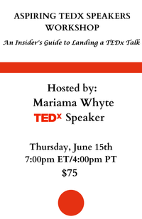 Aspiring TEDx Speakers Workshop : An Insider's Guide to Landing a TEDx Talk