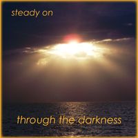 Through The Darkness by Steady On